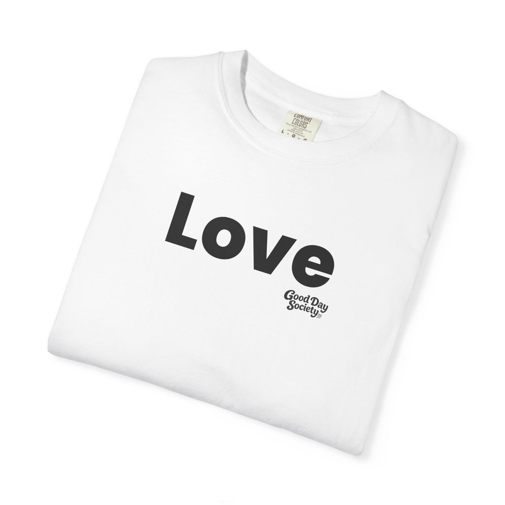 Love.™ Minimalist Graphic T-Shirt | Good Day Society