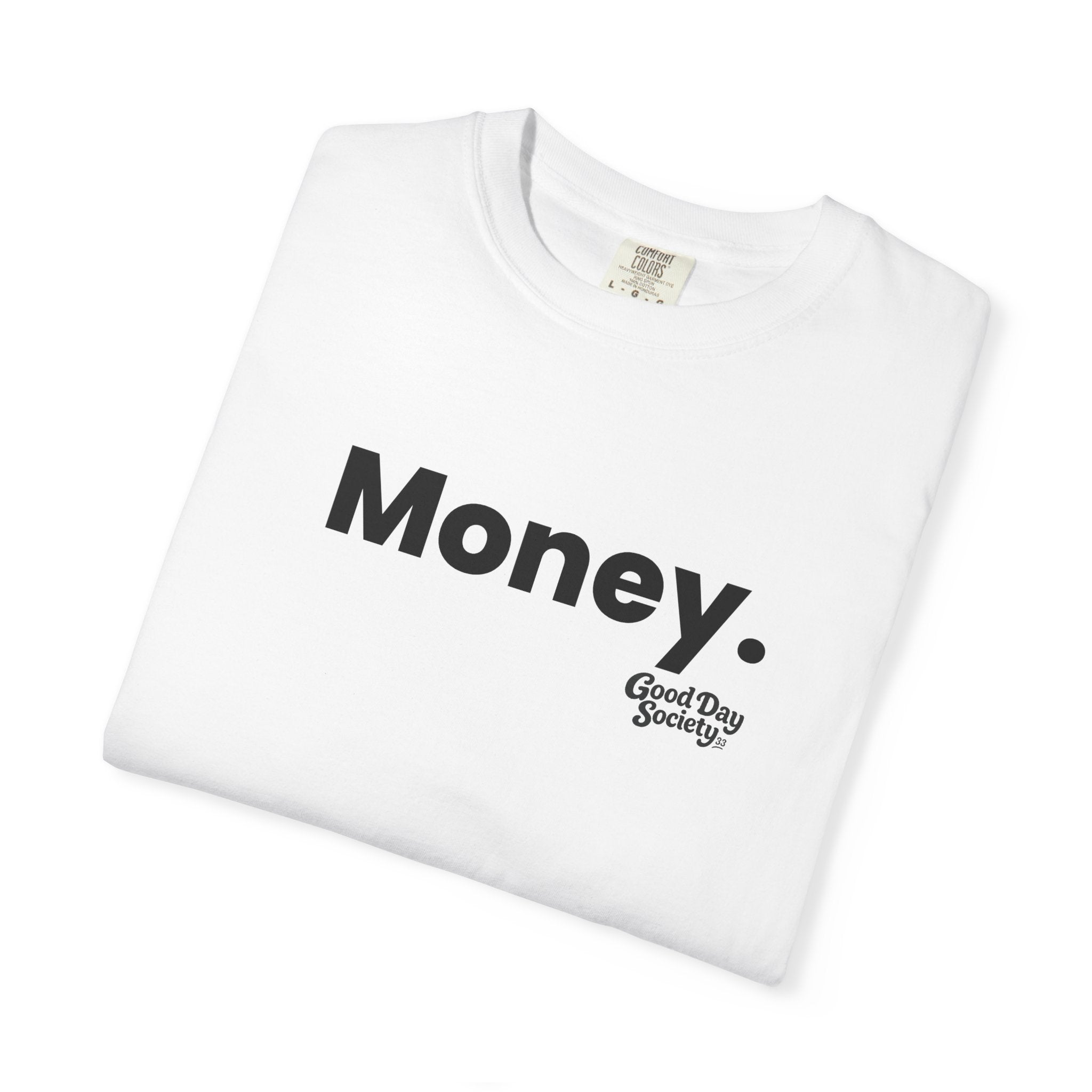 Money.™ Minimalist Graphic T-Shirt | Good Day Society
